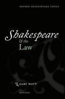 Shakespeare and the Law (Oxford Shakespeare Topics) 0198877072 Book Cover