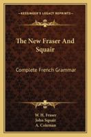The New Fraser And Squair: Complete French Grammar 935417101X Book Cover