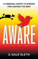 A.W.A.R.E.: A Personal Safety Playbook for Leaving the Nest 1544551290 Book Cover