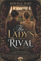 The Lady's Rival: A Sapphic Victorian Enemies-to-Lovers Romance (The Women of Blackthorne Hall: A Sapphic Victorian Romance Series) B0H5351J4D Book Cover