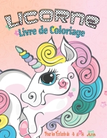 Licorne Livre de Coloriage Pour les Enfants de 4 à 8 Ans: Licornes - Livre de Coloriage pour Enfants: Plus de 50 pages à colorier avec de belles et af B08S4CJ7GY Book Cover