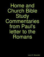 Home and Church Bible Study Commentaries from Paul's letter to the Romans 1105660486 Book Cover