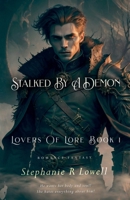 Stalked By A Demon (Lovers of Lore) B0F9ZT2P1G Book Cover