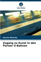 Zugang zu Kunst In den Pariser U-Bahnen 620624248X Book Cover