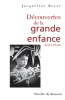 Découverte de la grande enfance: DE 6 à 12 ans 2220047075 Book Cover
