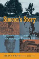 Simeon's Story: An Eyewitness Account of the Kidnapping of Emmett Till 1569768196 Book Cover