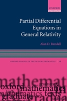 Partial Differential Equations in General Relativity (Oxford Graduate Texts in Mathematics) 0199215413 Book Cover