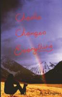 Charlie Changes Everything: A Good Book for Kids 0995575207 Book Cover