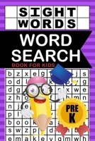 Sight Words Word Search Book for Kids Pre K: High Frequency Words Book Early Reading Help to Teach Your Child to Read with an Early Reading Puzzle B08WVCF679 Book Cover