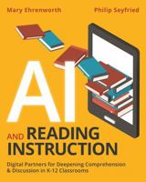 AI and Reading Instruction: Digital Partners for Deepening Comprehension and Discussion in K-12 Classrooms 1041099134 Book Cover