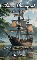Claire Buoyant: a ghost ship B08TWFH3N8 Book Cover
