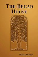 The Bread House 0615159834 Book Cover