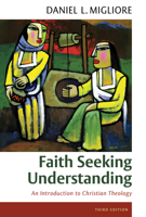 Faith Seeking Understanding: An Introduction to Christian Theology 0802806015 Book Cover