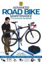 Advanced Road Bike Maintenance: The practical handbook 0857333887 Book Cover