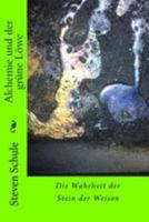 Alchemie und der grüne Löwe: Die Wahrheit der Stein der Weisen 1530882842 Book Cover