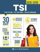TSI Study Guide 2018-2019: Spire Study System & TSI Test Prep Guide with TSI Practice Test Review Questions for the Texas Success Initiative Exam 0999876422 Book Cover