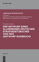 Der Entwurf eines Allgemeinen Deutschen Strafgesetzbuches von 1922 (Entwurf Radbruch) 3899498313 Book Cover
