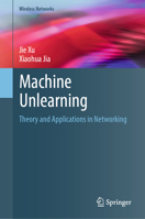 Machine Unlearning: Theory and Applications in Networking (Wireless Networks) 3032309778 Book Cover