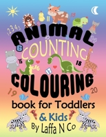 Animal Counting Colouring Book For Toddlers & Kids: Young Children Coloring Sheets To Learn Math Skills (Back To School Fun) B08HW44GRV Book Cover