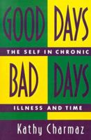 Good Days, Bad Days: The Self in Chronic Illness and Time 0813519675 Book Cover