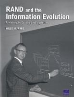 RAND and the Information Evolution: A History in Essays and Vignettes 083304513X Book Cover