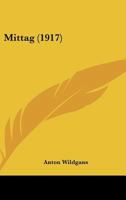 Mittag (1917) 1120647576 Book Cover