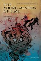 The Young Masters of Time, Determine Your Destiny No. 3: You Are the Hero of This Book! 177143287X Book Cover