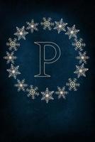 P: Monogram Initial Notebook Journal with Magical Snowflake Blue Cover 1070771112 Book Cover