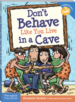 Don't Behave Like You Live in a Cave 1575423537 Book Cover
