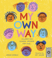 My Own Way: Celebrating Gender Freedom for Kids 0711265860 Book Cover