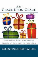 33: Grace Upon Grace: (Anugerah Demi Anugerah) 144215070X Book Cover