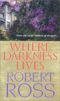 Where Darkness Lives 0786014814 Book Cover