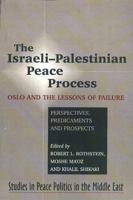 The Israeli-Palestinian Peace Process: Oslo and the Lessons of Failure : Perspectives, Predicaments and Prospects (Studies in Peace Politics in the Middle East, 3rd) 1845190580 Book Cover