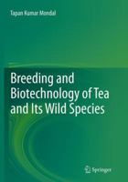 Breeding and Biotechnology of Tea and its Wild Species 8132228839 Book Cover