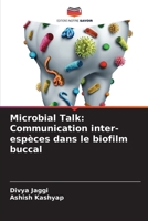 Microbial Talk: Communication inter-espèces dans le biofilm buccal (French Edition) 6208162750 Book Cover