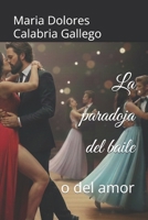 La paradoja del baile: o del amor (Spanish Edition) B0GGZGWQXN Book Cover
