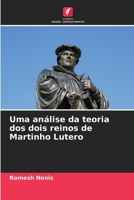 Uma análise da teoria dos dois reinos de Martinho Lutero (Portuguese Edition) 6207911296 Book Cover