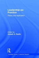 Leadership-As-Practice: Theory and Application 1138924865 Book Cover