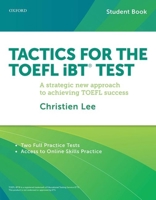 Tactics for TOEFL iBT Test: Student Pack: A Strategic New Approach to Achieving TOEFL Success 0199020175 Book Cover