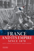 France and Its Empire Since 1870 0199735182 Book Cover