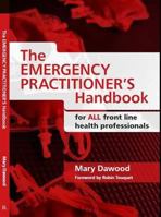 The Emergency Practitioner's Handbook: For All Front Line Health Professionals 1846194040 Book Cover
