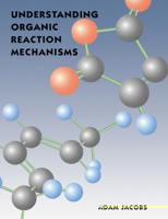 Understanding Organic Reaction Mechanisms 0521467764 Book Cover