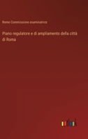 Piano regulatore e di ampliamento della città di Roma 3368715658 Book Cover