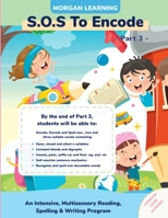 SOS to Encode! Part 3: An Intensive, Multisensory Reading, Spelling, & Writing Program 1090441622 Book Cover