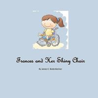 Frances and Her Shiny Chair 0982308787 Book Cover