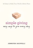 Simple Giving: Easy Ways to Give Every Day 0399172459 Book Cover