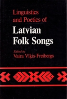 Linguistics and Poetics of Latvian Folksongs (McGill-Queen's Studies in the History of Religion) 0773506616 Book Cover