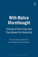 With Malice Aforethought: A Study Of The Crime And Punishment For Homicide 1841134856 Book Cover