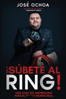 ¡Súbete al ring!: Una guía del empresario para el p....e mundo real B0C1JH4DC3 Book Cover