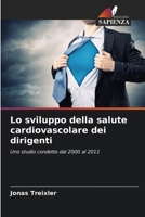 Lo sviluppo della salute cardiovascolare dei dirigenti (Italian Edition) 620975984X Book Cover
